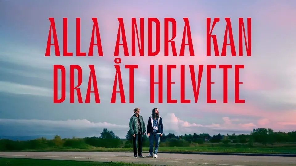 Alla andra kan dra åt helvete